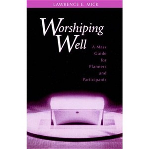 Worshiping Well - by  Lawrence E Mick (Paperback) - 1 of 1