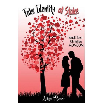 Fake Identity at Stake - (Small Town Christian Romcom) by  Lisa Renee (Paperback)