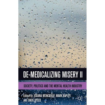 De-Medicalizing Misery II - by  E Speed & J Moncrieff & M Rapley (Paperback)