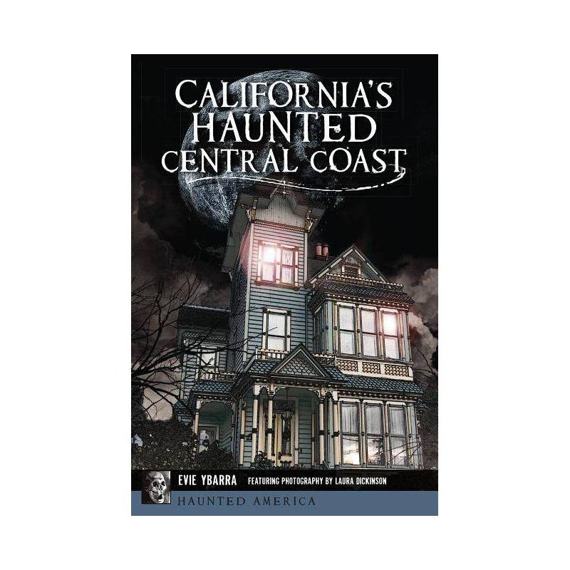 California&#39;s Haunted Central Coast - (Haunted America) by  Evie Ybarra (Paperback), 1 of 2