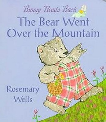 The Bear Went Over the Mountain - (Bunny Read's Back) by  Rosemary Wells (Board Book)