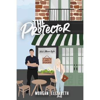 The Protector - by  Morgan Elizabeth (Paperback)