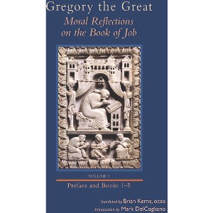 Moral Reflections on the Book of Job, Volume 1 - (Cistercian Studies) by  Gregory (Hardcover) - 1 of 1
