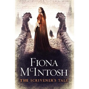 The Scrivener's Tale - by  Fiona McIntosh (Paperback) - 1 of 1