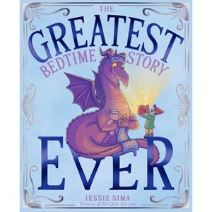 The Greatest Bedtime Story Ever - by  Jessie Sima (Hardcover) - 1 of 1