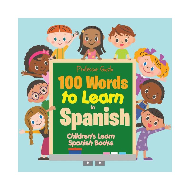 100 Words to Learn in Spanish Children's Learn Spanish Books - by  Gusto (Paperback), 1 of 2