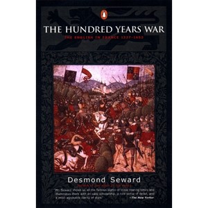 The Hundred Years War - by  Desmond Seward (Paperback) - 1 of 1