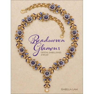 Beadwoven Glamour - by  Isabella Lam (Paperback)