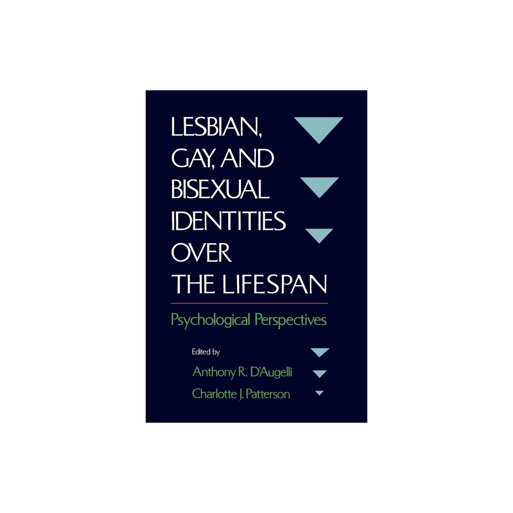 Lesbian, Gay, and Bisexual Identities Over the Lifespan - by Patterson D'Augelli (Paperback)