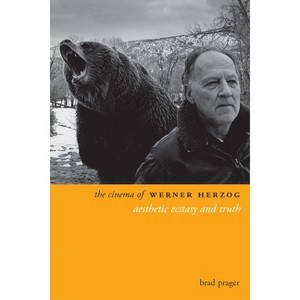 The Cinema of Werner Herzog - (Directors' Cuts) by  Brad Prager (Paperback) - 1 of 1