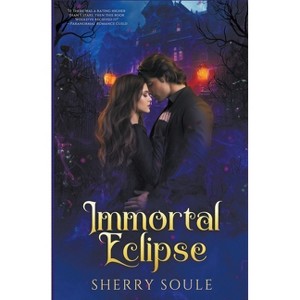 Immortal Eclipse - by  Sherry Soule (Paperback) - 1 of 1