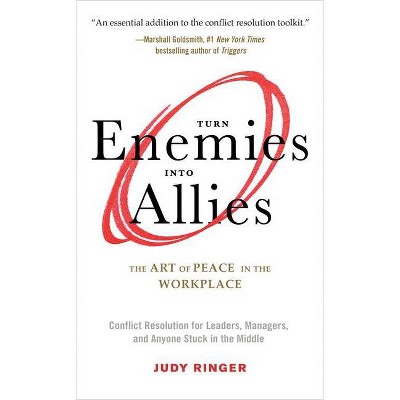 Turn Enemies Into Allies - by  Judy Ringer (Paperback)