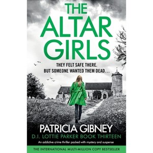The Altar Girls - (Detective Lottie Parker) by  Patricia Gibney (Paperback) - 1 of 1