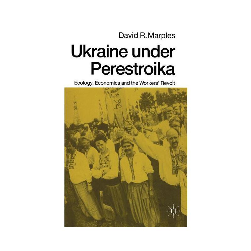 Ukraine Under Perestroika - by  David R Marples (Hardcover), 1 of 2