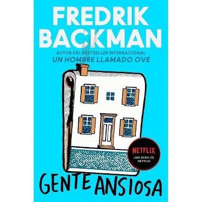 Anxious People \ Gente Ansiosa (Spanish Edition) - by  Fredrik Backman (Paperback)
