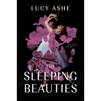 The Sleeping Beauties - by  Lucy Ashe (Paperback)