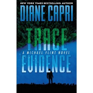 Trace Evidence - (Michael Flint) by Diane Capri - 1 of 1