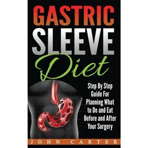 Gastric Sleeve Diet - by  John Carter (Hardcover) - 1 of 1