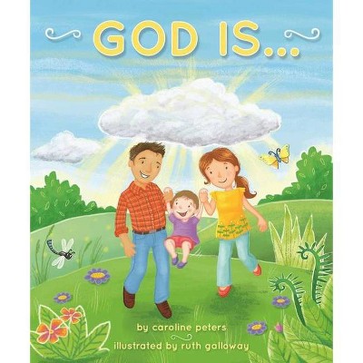 God Is . . . - by  Caroline Peters (Board Book)
