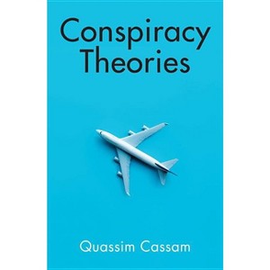 Conspiracy Theories - (Think) by  Quassim Cassam (Paperback) - 1 of 1