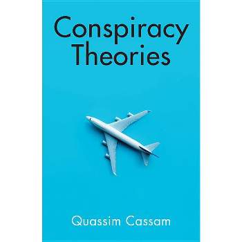 Conspiracy Theories - (Think) by Quassim Cassam
