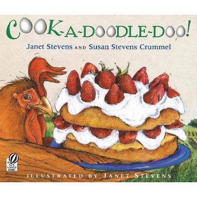 Cook-A-Doodle-Doo! - by  Janet Stevens & Susan Stevens Crummel (Paperback)