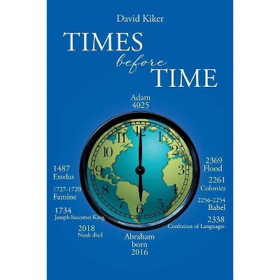 Times Before Time - by  David Kiker (Paperback)