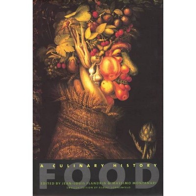 Food - (European Perspectives: A Social Thought and Cultural Criticism) by  Jean-Louis Flandrin & Massimo Montanari (Paperback)