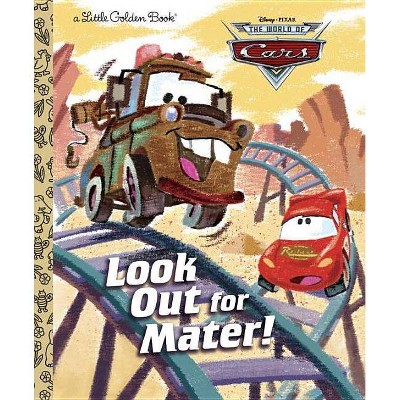 Look Out for Mater! (Disney/Pixar Cars) - (Little Golden Book) (Hardcover)