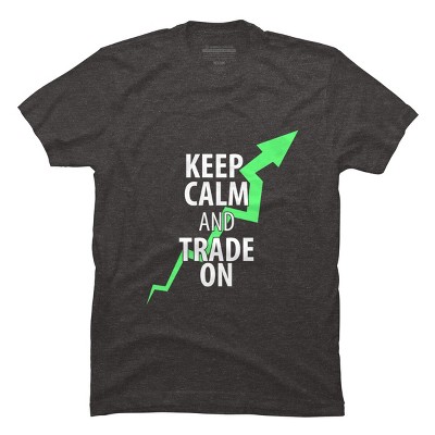 Men's Design By Humans Keep Calm And Trade On By MadderTees T-Shirt