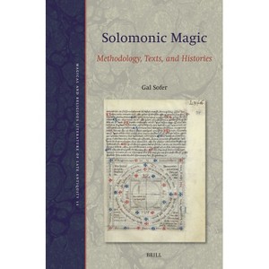 Solomonic Magic - (Magical and Religious Literature of Late Antiquity) by  Gal Sofer (Hardcover) - 1 of 1