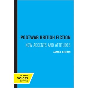 Postwar British Fiction - by  James Gindin (Paperback) - 1 of 1