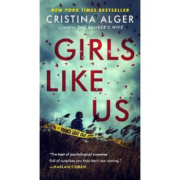 Girls Like Us - by  Cristina Alger (Paperback)