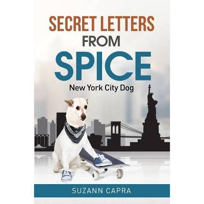 Secret letters from Spice - by  Suzann Capra (Paperback)