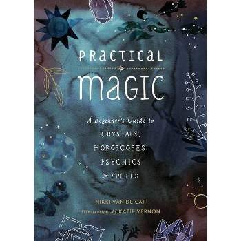 Practical Magic - by Nikki Van De Car (Hardcover)