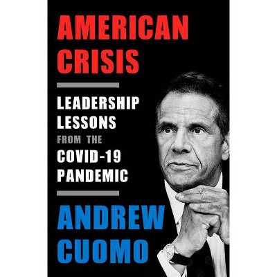 American Crisis: Leadership Lessons from the COVID-19 Pandemic by Andrew Cuomo (Hardcover)