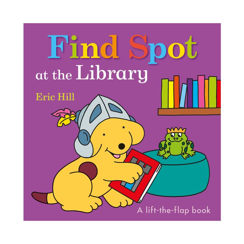 Find Spot at the Library - by  Eric Hill (Board Book), 1 of 2
