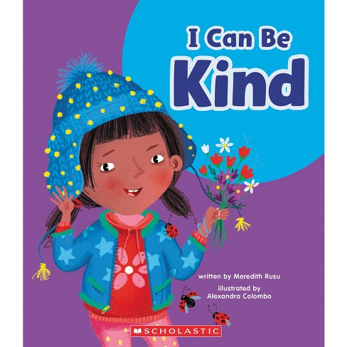 I Can Be Kind (Learn About: Your Best Self) - (Learn about) by Meredith Rusu - image 1 of 1