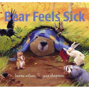 Bear Feels Sick - (Bear Books) by Karma Wilson