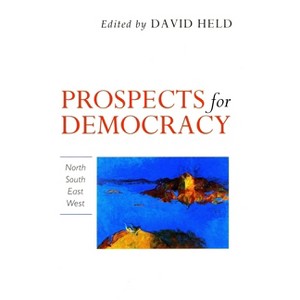 Prospects for Democracy - by  David Held (Hardcover) - 1 of 1