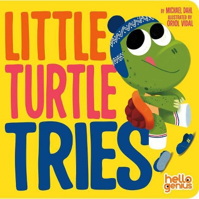 Little Turtle Tries - (Hello Genius) by  Michael Dahl (Board Book)