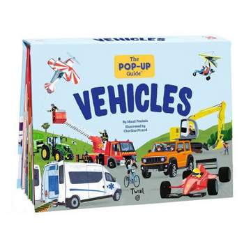 The Pop-Up Guide: Vehicles - by  Maud Poulain (Hardcover)