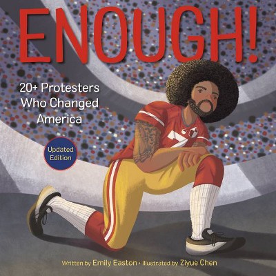 Enough! 20+ Protesters Who Changed America - by  Emily Easton (Paperback)