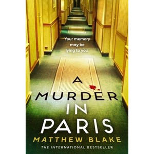 A Murder in Paris - by  Matthew Blake (Hardcover) - 1 of 1