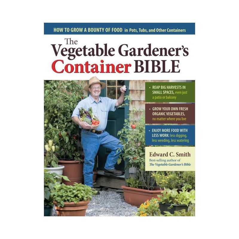 The Vegetable Gardener's Container Bible - by  Edward C Smith (Paperback), 1 of 2