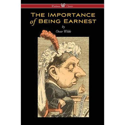 The Importance of Being Earnest (Wisehouse Classics Edition) - by  Oscar Wilde (Paperback)