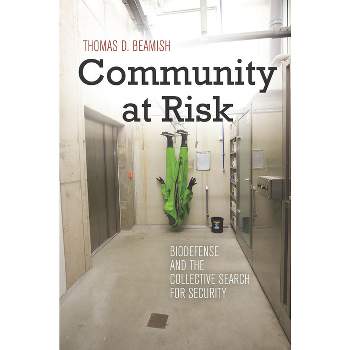 Community at Risk - (High Reliability and Crisis Management) by  Thomas D Beamish (Hardcover)
