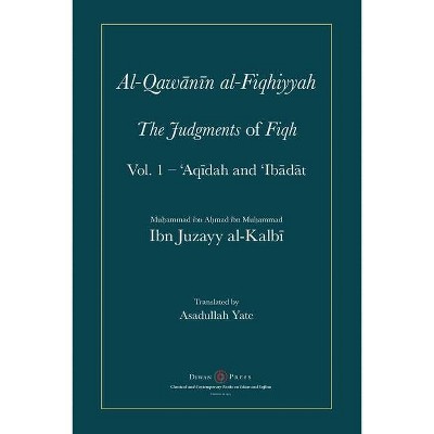 Al-Qawanin al-Fiqhiyyah - by  Abu'l-Qasim Ibn Juzayy Al-Kalbi (Paperback)