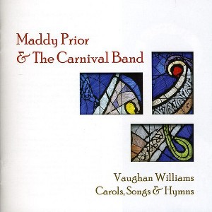 Maddy Prior & The Carnival Band - Vaughan Williams Carols, Songs and Hymns (CD) - 1 of 1