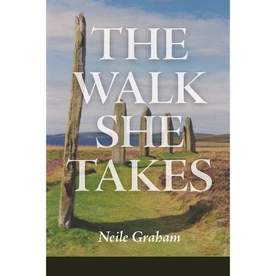 The Walk She Takes - by  Neile Graham (Paperback)